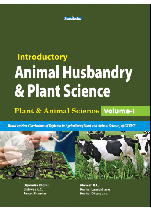 Introductory Animal Husbandry & Plant Science(Plant & Animal Science ,Vol-I)